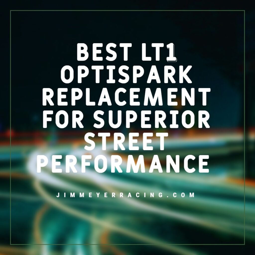 Best LT1 Optispark Replacement For Superior Street Performance